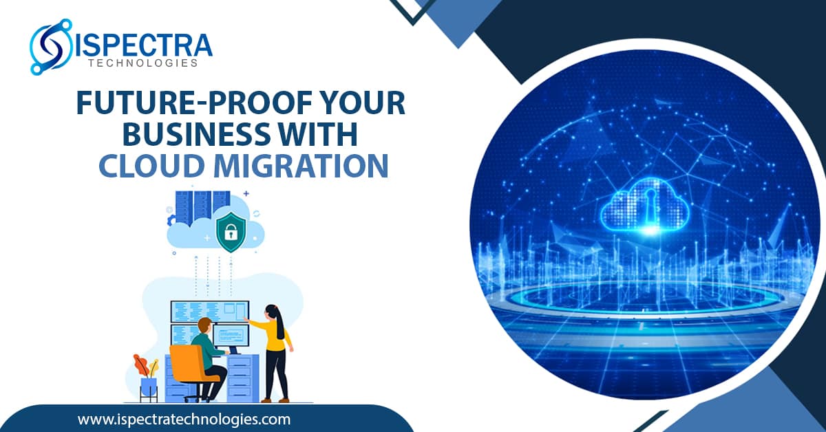 Future-Proof Your Business with Cloud Migration