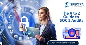 The A-to-Z Guide to SOC 2 Audits