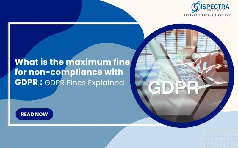 What is the maximum fine for non-compliance with GDPR
